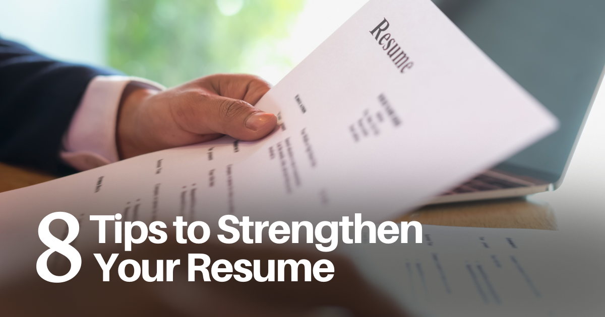 8 Tips to Strengthen Your Resume - The Performance Group